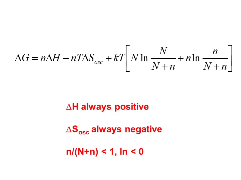DH always positive  DSosc always negative  n/(N+n) < 1, ln < 0
